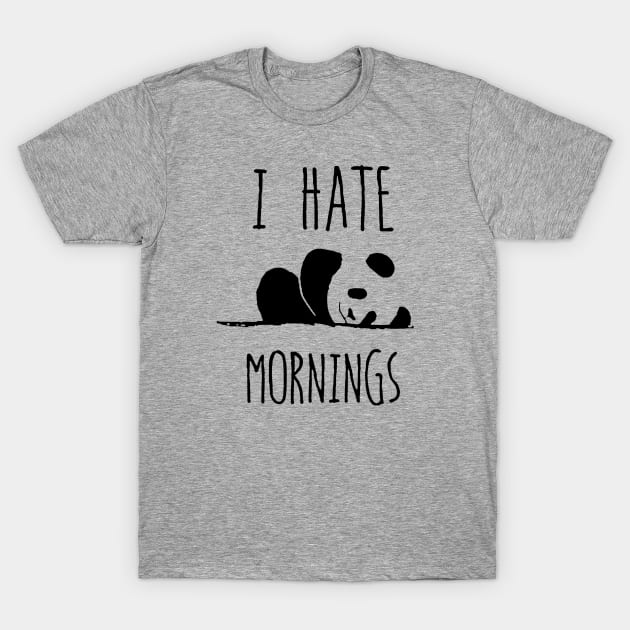 I Hate Mornings T-Shirt by Ndolor